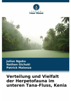 Verteilung und Vielfalt der Herpetofauna im unteren Tana-Fluss, Kenia