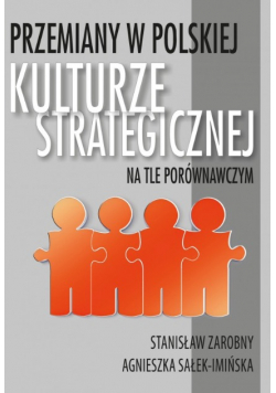 Przemiany w polskiej kulturze strategicznej na tle porównawczym