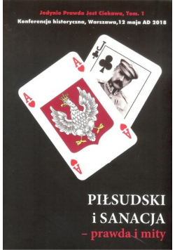 Piłsudski i sanacja Część 1 prawda i mity
