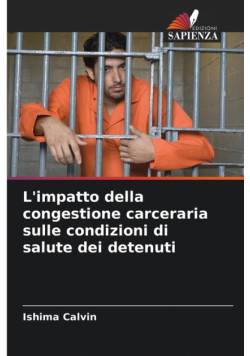 L'impatto della congestione carceraria sulle condizioni di salute dei detenuti
