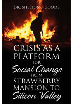 Crisis as a Platform for Social Change from Strawberry Mansion to Silicon Valley