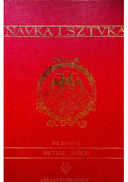 Nauka i sztuka Michał Anioł