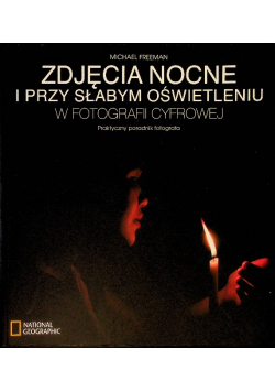 Zdjęcia nocne i przy słabym oświetleniu w fotografii cyfrowej