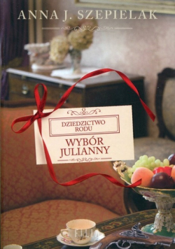 Dziedzictwo rodu Tom 2 Wybór Julianny