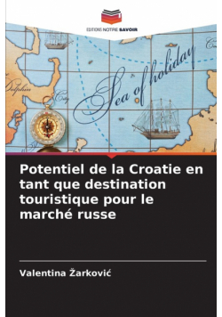 Potentiel de la Croatie en tant que destination touristique pour le marché russe