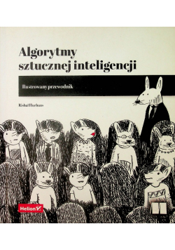 Algorytmy sztucznej inteligencji Ilustrowany przewodnik