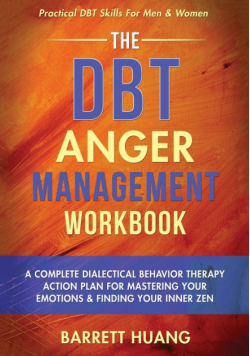 The DBT Anger Management Workbook