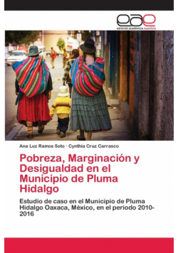Pobreza, Marginación y Desigualdad en el Municipio de Pluma Hidalgo