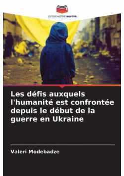 Les défis auxquels l'humanité est confrontée depuis le début de la guerre en Ukraine