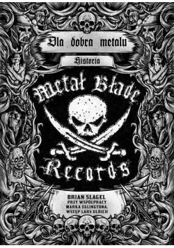 Dla dobra metalu Historia Metal Blade Records