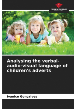 Analysing the verbal-audio-visual language of children's adverts