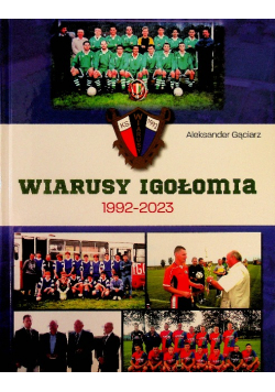 Wiarusy Igołomia 1992 - 2023