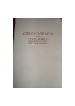 Chronografia albo Dziejopis Żywiecki