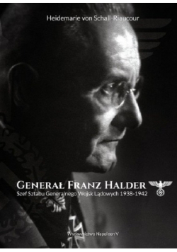Generał Franz Halder Szef Sztabu Generalnego Wojsk Lądowych 1938-1942