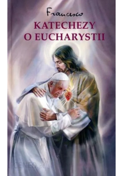 Katechezy o Eucharystii