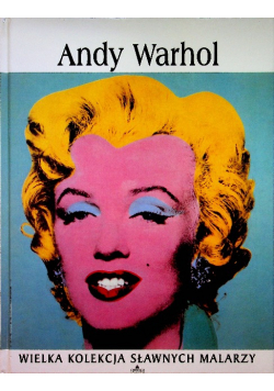 Wielka kolekcja sławnych malarzy Tom 30Andy Warhol