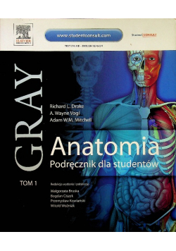 Gray Anatomia Podręcznik dla studentów Tom 1