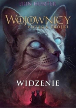 Wojownicy Potęga Trójki Tom 1 Widzenie