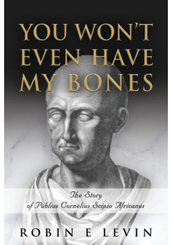 You Won't Even Have My Bones