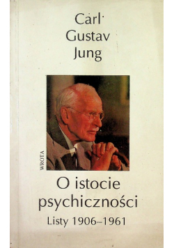 O istocie psychiczności Listy 1906 – 1961