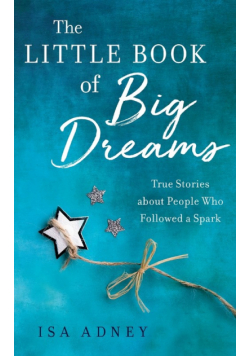 The Little Book of Big Dreams