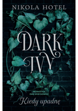 Dark Ivy. Kiedy upadnę