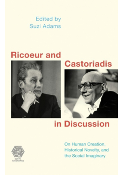 Ricoeur and Castoriadis in Discussion
