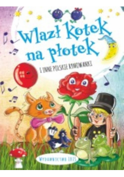 Wlazł kotek na płotek i inne polskie rymowanki