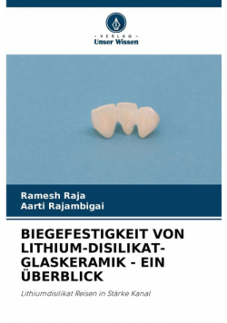 Biegefestigkeit Von Lithium-Disilikat-Glaskeramik - Ein Überblick