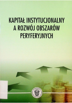 Kapitał Instytucjonalny A Rozwój Obszarów Peryferyjnych
