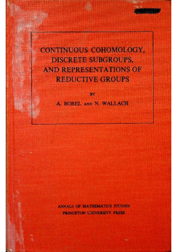 Continuous Cohomology Discrete Subgroups and Representations of Reductive Groups