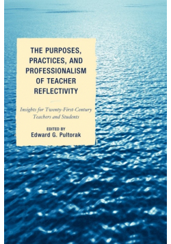 The Purposes, Practices, and Professionalism of Teacher Reflectivity