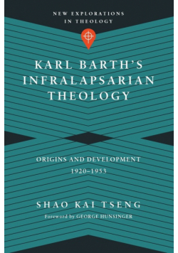 Karl Barth's Infralapsarian Theology