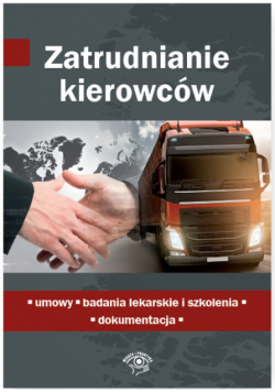 Zatrudnianie kierowców Umowy badania lekarskie i szkolenia dokumentacja
