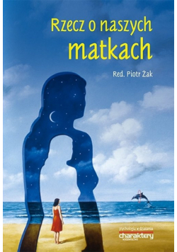 Rzecz o naszych matkach