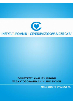 Podstawy analizy chodu w zastosowaniach klinicznych