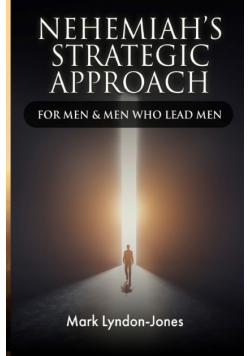 Nehemiah's Strategic Approach