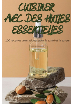 Cuisiner Avec Des Huiles Essentielles