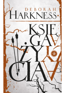 Księga życia. Trylogia Wszystkich Dusz. Tom 3