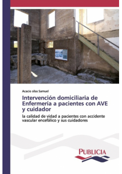 Intervención domiciliaria de Enfermería a pacientes con AVE y cuidador