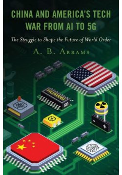 China and America's Tech War from AI to 5G
