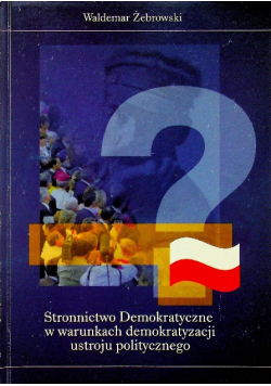 Stronnictwo Demokratyczne w warunkach demokratyzacji ustroju politycznego