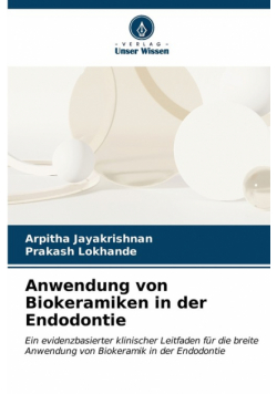 Anwendung von Biokeramiken in der Endodontie