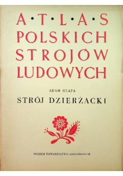 Atlas polskich strojów ludowych Strój Dzierżacki