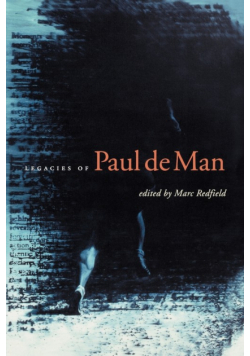 Legacies of Paul de Man