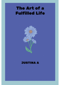 The Art of a Fulfilled Life