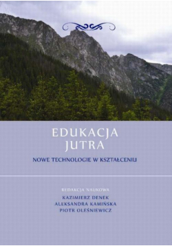 Edukacja Jutra. Nowe technologie w kształceniu