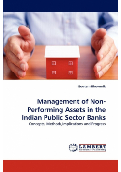 Management of Non-Performing Assets in the Indian Public Sector Banks