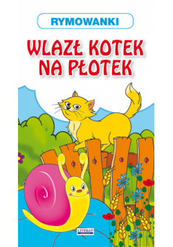 Wlazł kotek na płotek Rymowanki