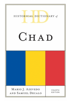 Historical Dictionary of Chad, Fourth Edition